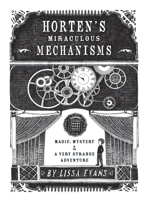 Détails du titre pour Horten's Miraculous Mechanisms par Lissa Evans - Disponible